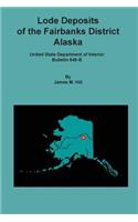 Lode Deposits of the Fairbanks District, Alaska