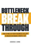 Bottleneck Breakthrough