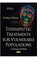 Therapeutic Treatments for Vulnerable Populations