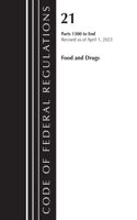 Code of Federal Regulations, Title 21 Food and Drugs 1300-end, 2023: (Code of Federal Regulations, Title 21 Food and Drugs)