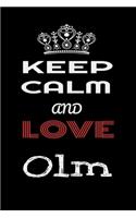 Keep Calm And Love Olm