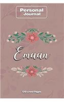 Emaan Notebook Journal Personal Diary Personalized Name 120 pages Lined (6x9 inches) (15x23cm)