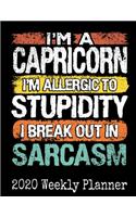 I'm a Capricorn, I'm Allergic To Stupidity, I Break Out in Sarcasm: 2020 Daily Weekly and Monthly Planner - Horoscope Born Month Planners - Novelty Zodiac Sign Astrology Lover Gift - Calendar and Organizer - 2020 One