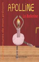 Apolline la Ballerine: Les aventures de mon prénom