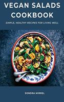 Vegan Salads Cookbook: Simple, Healthy Recipes for Living Well