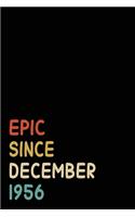 Epic Since December 1956: Birthday Gift For Who Born in December 1956 - Blank Lined Notebook And Journal - 6x9 Inch 120 Pages White Paper