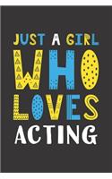 Just A Girl Who Loves Acting