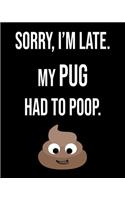 Sorry I'm Late My Puggle Had To Poop: Dog Lover Owner Funny Sarcastic Journal 2020 Monthly Planner Dated Journal 8" x 10" 110 pages Notebook