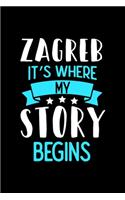 Zagreb It's Where My Story Begins: Zagreb Notebook, Diary and Journal with 120 Lined Pages