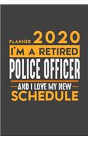 Planner 2020 for retired POLICE OFFICER: I'm a retired POLICE OFFICER and I love my new Schedule - 366 Daily Calendar Pages - 6" x 9" - Retirement Planner