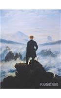 Wanderer Above the Sea of Fog Planner 2020: Caspar David Friedrich Painting Artistic Romantic Year Agenda: for Daily Meetings, Weekly Appointments, School, Office, or Work Large Artsy Monthly (100 Weekly Art Planners 2020)