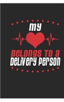 My Heart Belongs To A Delivery Person: Delivery Person Notebook - Delivery Person Journal - Handlettering - Logbook - 110 DOTGRID Paper Pages - 6 x 9