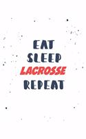 Eat Sleep lacrosse Repeat