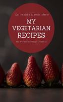 My Personal Vegetarian Recipe Journal: Personalized blank cookbook journal for recipes to write in for women, girls, teens - a recipe keepsake book designed by AnnesMessages