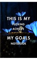 This Is My Fucking Achieve My Goals: Blank Lined Journal Notebook, Size 6x9, Gift Idea for Boss, Employee, Coworker, Friends, Office, Gift Ideas, Familly, Entrepreneur: Cover 17, New Ye