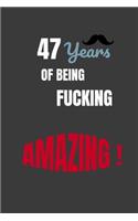 47 Years Of Being Amazing: Positive 47th Birthday Card Journal Diary Notebook Gift: Diary Notebook Gift, 120 Pages 6 x 9 Inches