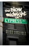 Slow Midnight on Cypress Avenue