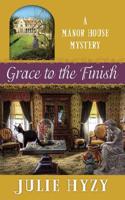 Grace to the Finish (Premier Mystery)