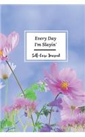 Every Day I'm Slayin': A Daily Journal and Planner to Help You Look and Feel Your Best