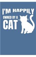 I'm Happily Owned By A Cat