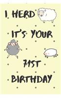 I Herd it's Your 71st Birthday: Funny 71st Birthday Gift Crap Pun Journal / Notebook / Diary (6 x 9 - 110 Blank Lined Pages)
