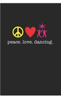 Peace Love Dancing 120 Page Notebook Lined Journal for Dancers