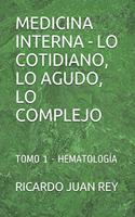 Medicina Interna - Lo Cotidiano, Lo Agudo, Lo Complejo