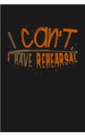 I can't I Have Rehearsal: KALENDER 2020/2021 mit Monatsplaner/Wochenansicht mit Notizen und Aufgaben Feld! Für Theater, Musical, Broadway Fans Schauspieler, Bühnenmitarbeiter