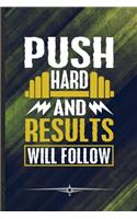 Push Hard and Results Will Follow