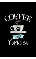 Coffee and Yorkies: Yorkshire Terrier - Coffee and Yorkies Journal/Notebook Blank Lined Ruled 6x9 100 Pages