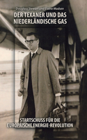 Der Texaner Und Das Niederländische Gas