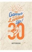This Gamer has just leveled up: Video Gamer NOTEBOOK Grid-lined 6x9 - Gaming Journal A5 Gridded - Nerds Planner Gamer 30th Birthday 120 Pages SQUARED - LVL 30 Diary Gamer Leveled U