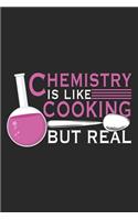 Chemistry Is Like Cooking But Real: Chemistry Notebook Blank Line Chemist Journal Lined with Lines 6x9 120 Pages Checklist Record Book Science Lovers Take Notes Gift Planner Paper Men 
