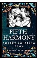 Fifth Harmony Snarky Coloring Book: An American Girl Group.