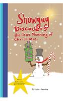 Snowguy Discovers the True Meaning of Christmas