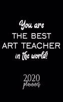 You Are The Best Art Teacher In The World! 2020 Planner