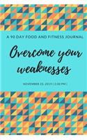 Overcome your weaknesses