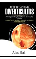 Understanding Diverticulitis: A Complete Study Guide for the Diverticulitis Patient