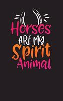 Horses Are My Spirit Animal