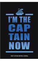 I'm the Captain Now Boat Captain Journal