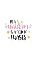 Be a Unicorn in a Field of Horses