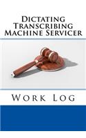 Dictating Transcribing Machine Servicer Work Log: (Orange Logs/Work Log)