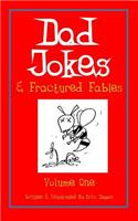 Dad Jokes & Fractured Fables: Volume One