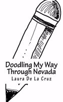 Doodling My Way Through Nevada: A doodle journal to use when traveling so you have a record of all the people, places and things you meet and see!