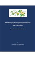 What Emerging, Evolving Employment Options Does a Nurse Have?