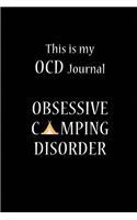 This is my OCD Journal - Obsessive Camping Disorder: Blank Lined Camping Journals to write in (6"x9") 110 pages, Gifts for men, women and families who love Camping, Hiking and Outdoor Adventure