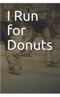I Run for Donuts: Blank Lined Journal