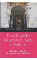 Enciclopedia Illustrata Liberty a Milano: Quartiere Martiri Risorgimentali - Volume 2(24 Enciclopedia Illustrata Liberty A Milano)