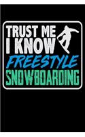 Trust Me, I Know Freestyle Snowboarding