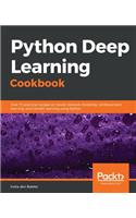 Python Deep Learning Cookbook: Over 75 practical recipes on neural network modeling, reinforcement learning, and transfer learning using Python